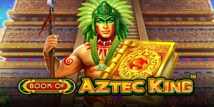 Trik Slot Book of Aztec King Meningkatkan Peluang Menang Harian